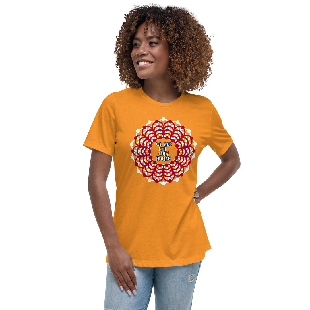 We Are NOT Only Human Women's Relaxed T-Shirt