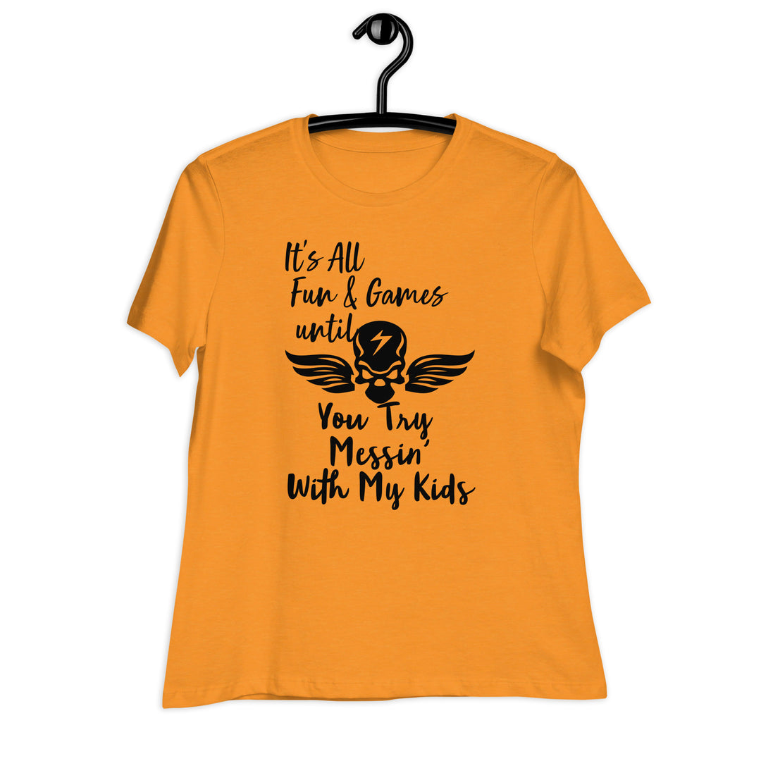 Dont Mess With My Kids, Women's Relaxed T-Shirt
