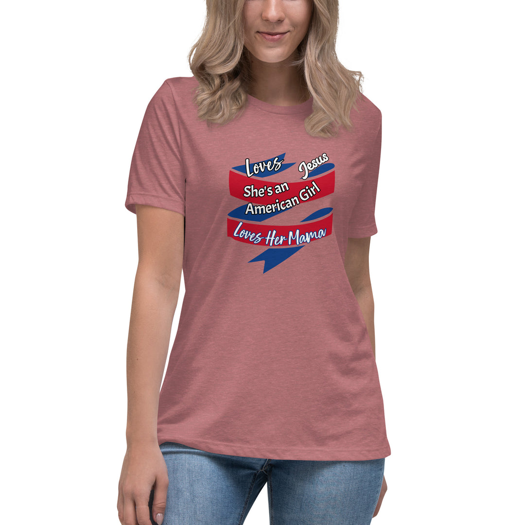 American Girl, loves her mama Women's Relaxed T-Shirt