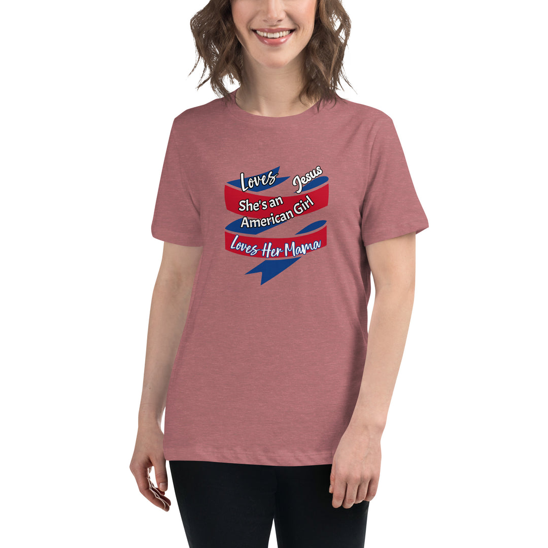 American Girl, loves her mama Women's Relaxed T-Shirt