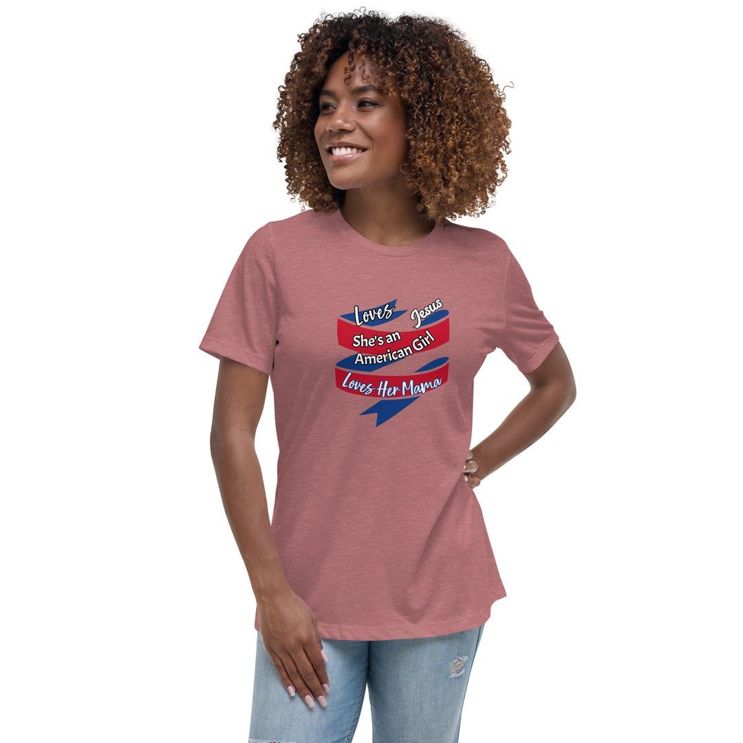 American Girl, loves her mama Women's Relaxed T-Shirt