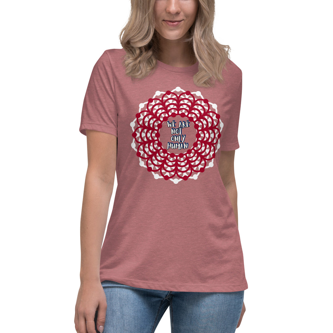 We Are NOT Only Human Women's Relaxed T-Shirt
