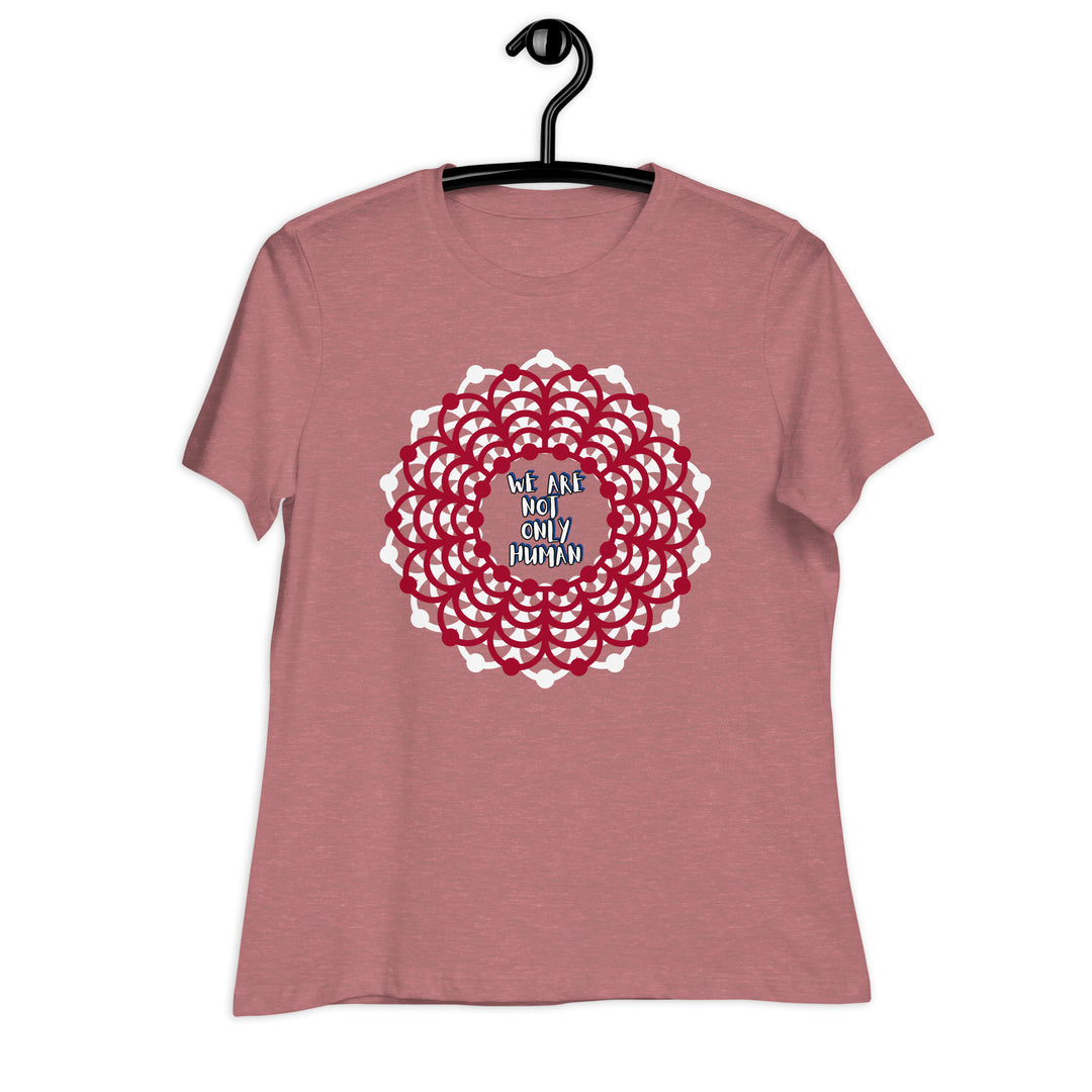 We Are NOT Only Human Women's Relaxed T-Shirt