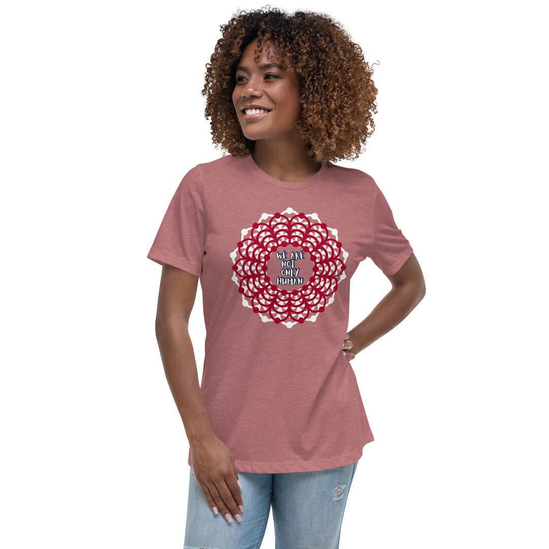 We Are NOT Only Human Women's Relaxed T-Shirt