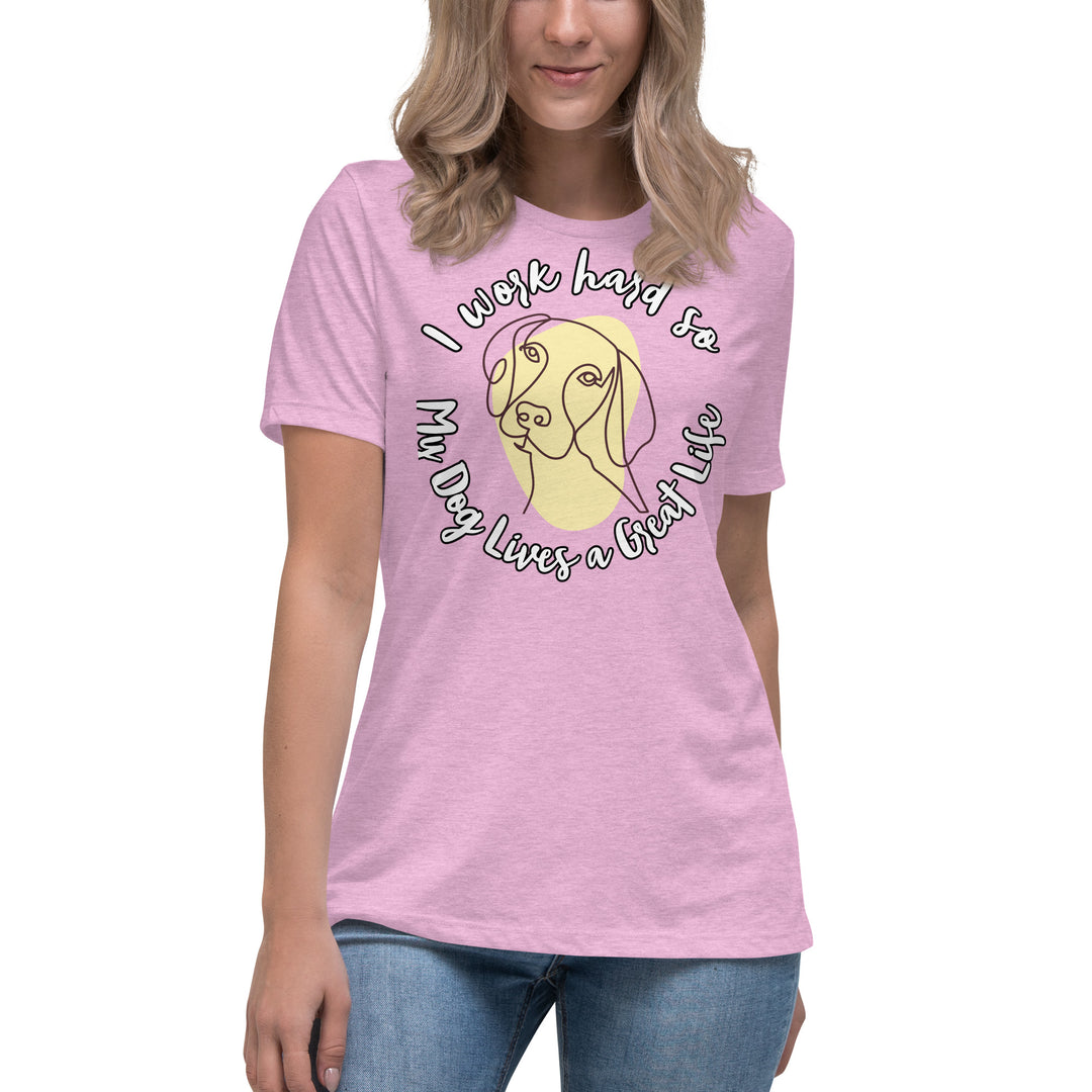 Work hard for my dog Women's Relaxed T-Shirt