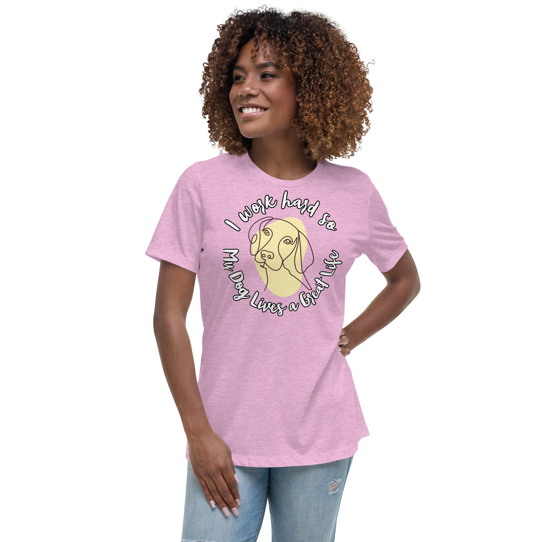 Work hard for my dog Women's Relaxed T-Shirt