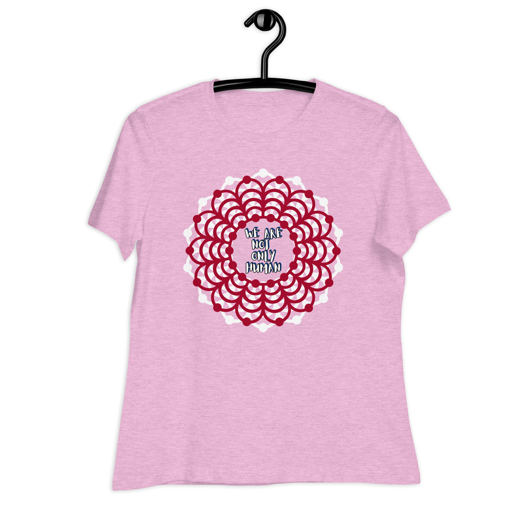 We Are NOT Only Human Women's Relaxed T-Shirt