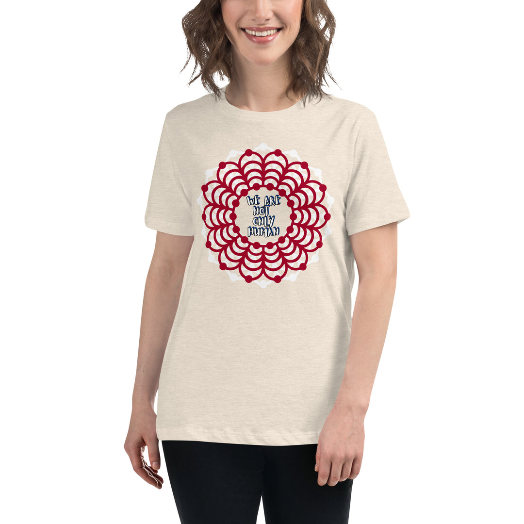 We Are NOT Only Human Women's Relaxed T-Shirt