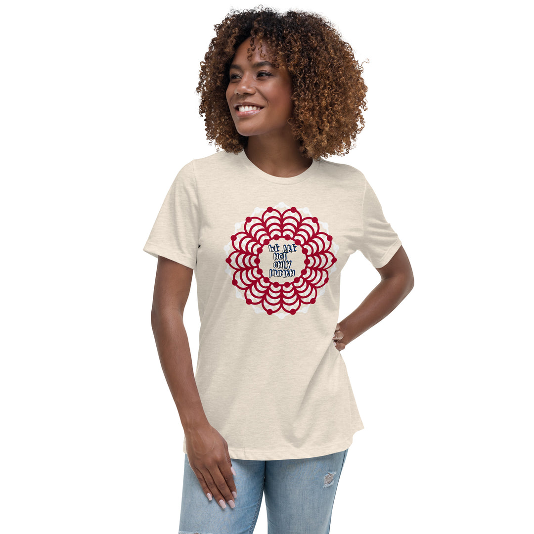 We Are NOT Only Human Women's Relaxed T-Shirt