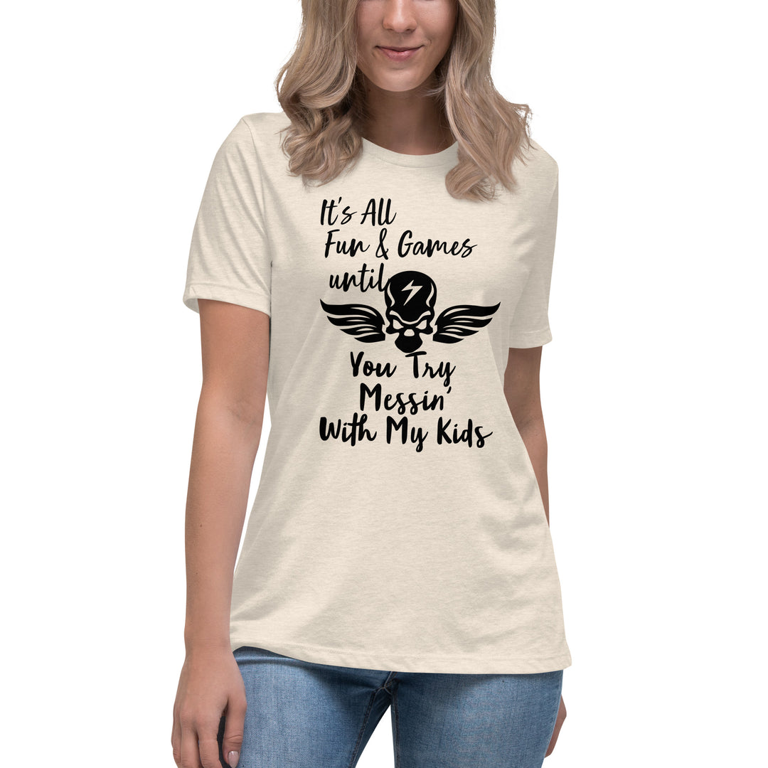 Dont Mess With My Kids, Women's Relaxed T-Shirt