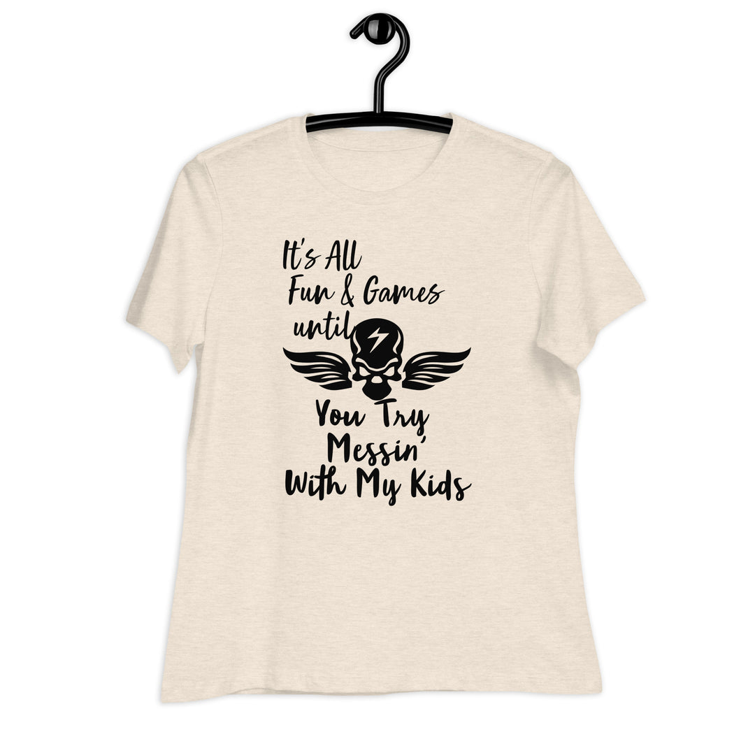 Dont Mess With My Kids, Women's Relaxed T-Shirt