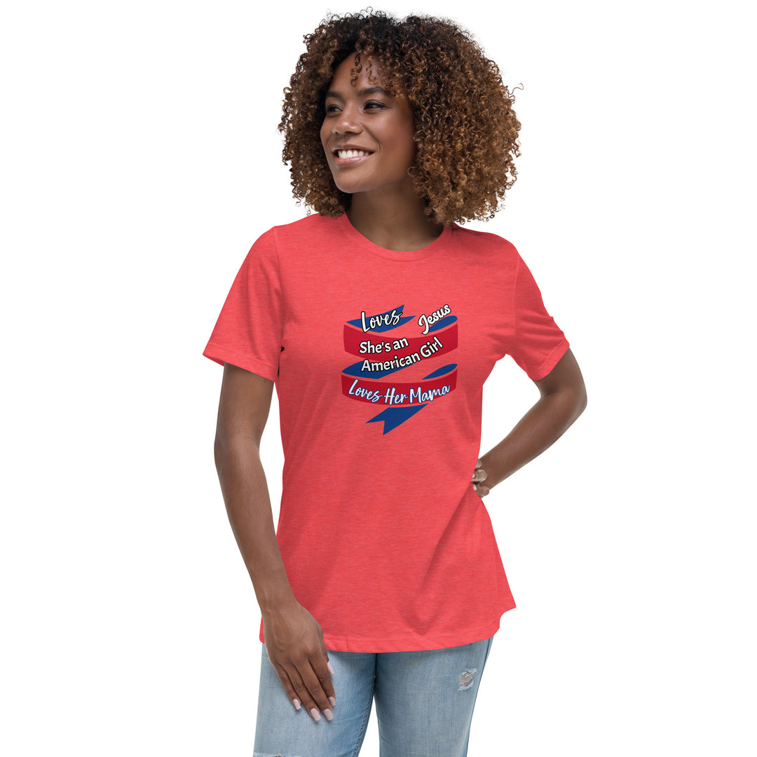 American Girl, loves her mama Women's Relaxed T-Shirt