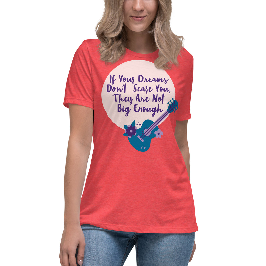 Dream Big ,Women's Relaxed T-Shirt