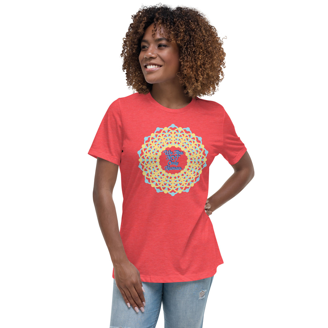 We Are NOT Only Human Women's Relaxed T-Shirt