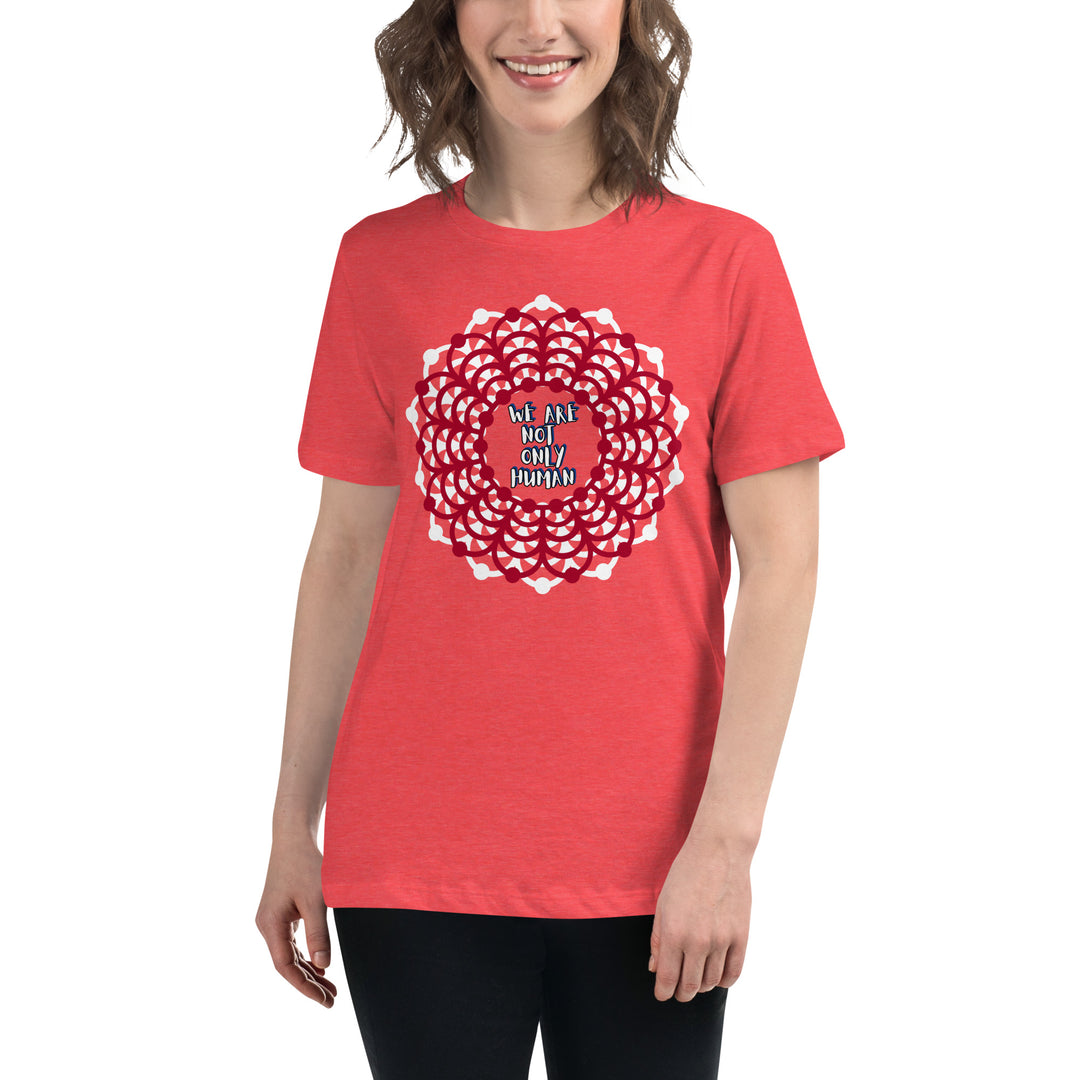 We Are NOT Only Human Women's Relaxed T-Shirt