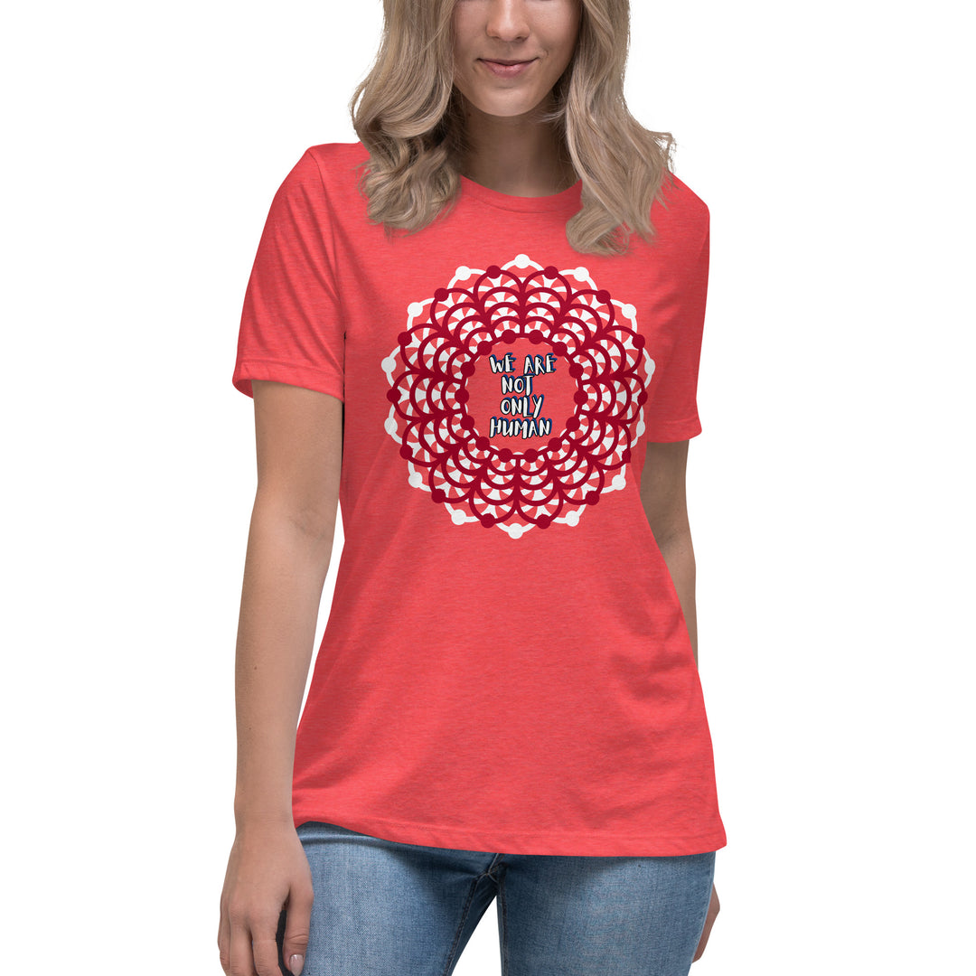 We Are NOT Only Human Women's Relaxed T-Shirt
