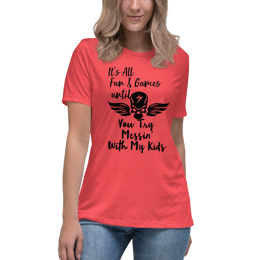 Dont Mess With My Kids, Women's Relaxed T-Shirt