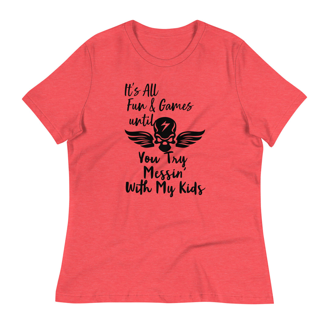 Dont Mess With My Kids, Women's Relaxed T-Shirt