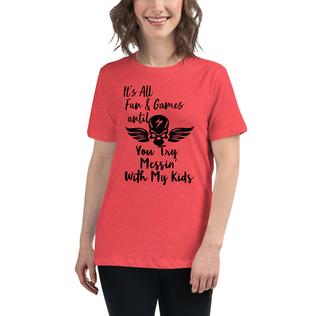 Dont Mess With My Kids, Women's Relaxed T-Shirt