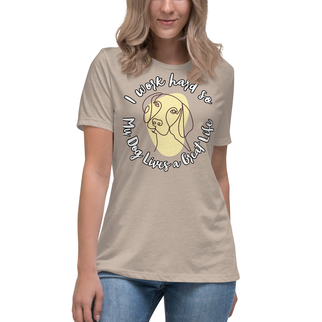 Work hard for my dog Women's Relaxed T-Shirt