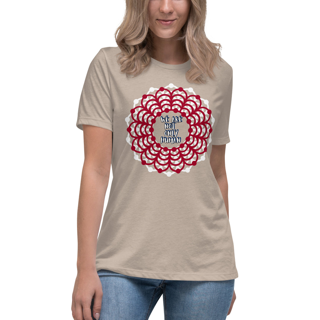 We Are NOT Only Human Women's Relaxed T-Shirt