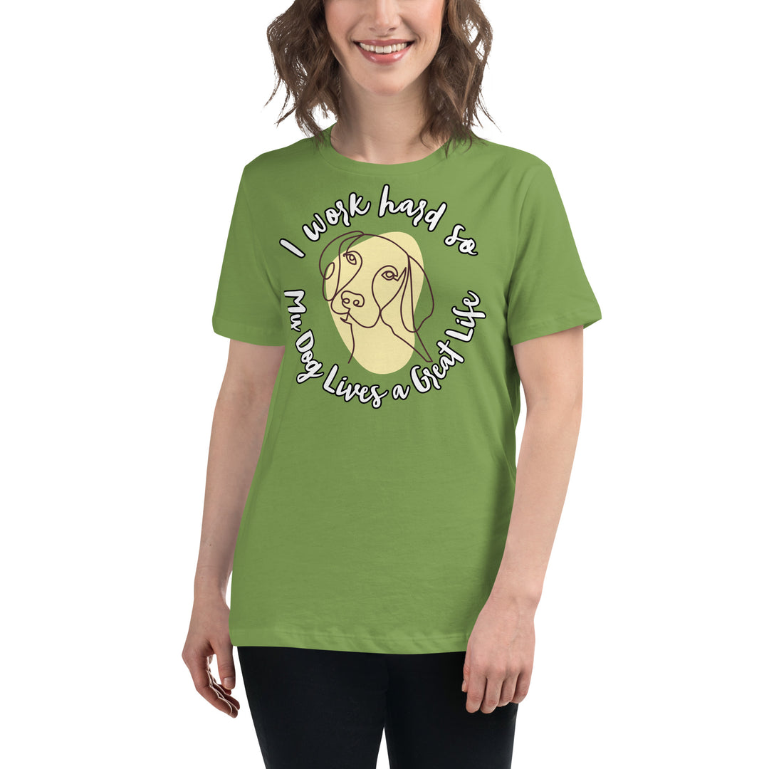 Work hard for my dog Women's Relaxed T-Shirt