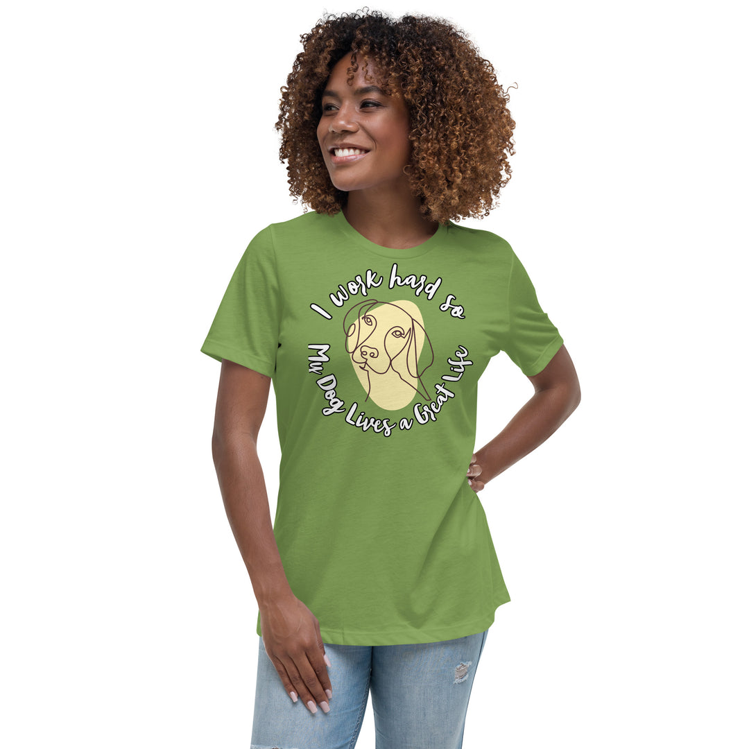 Work hard for my dog Women's Relaxed T-Shirt