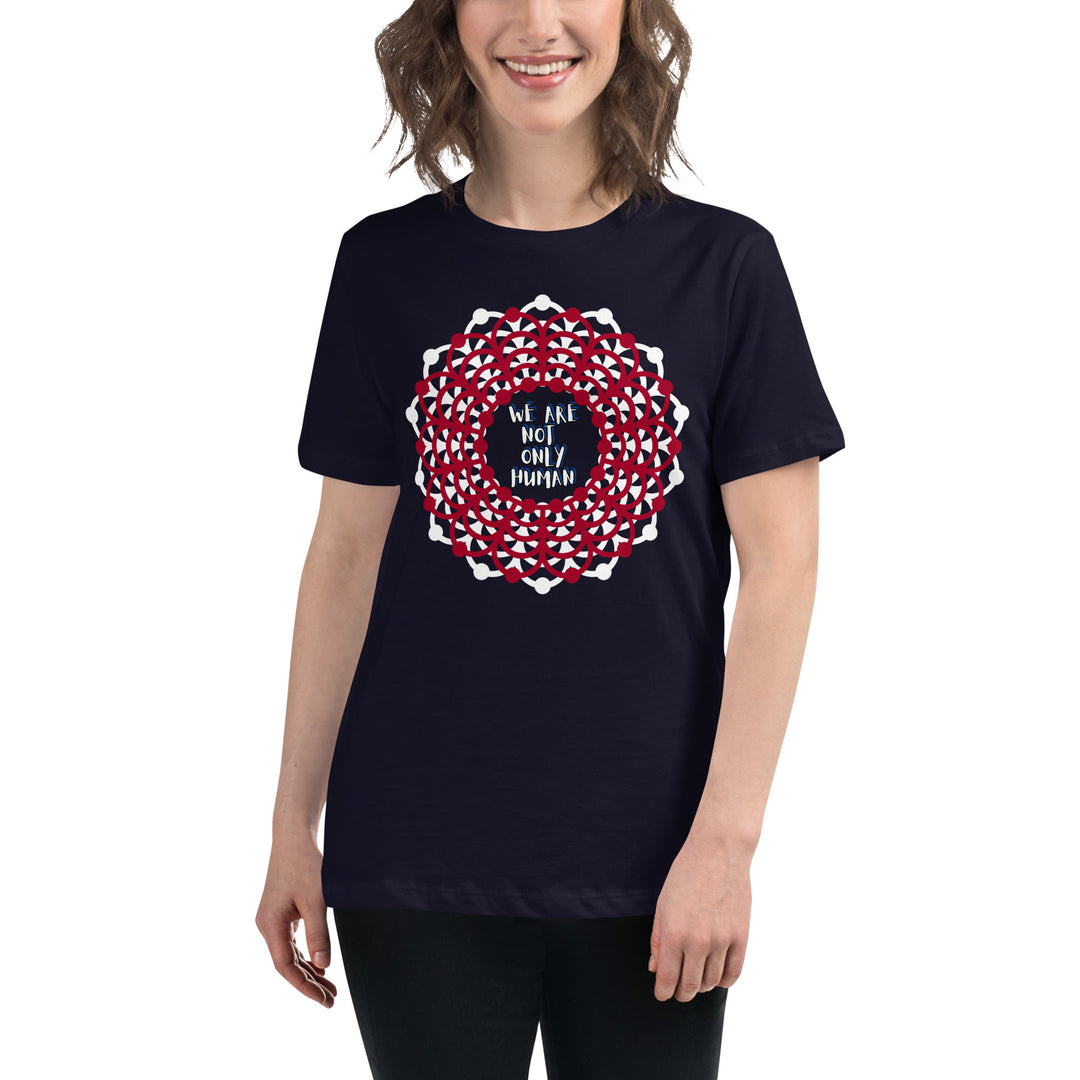 We Are NOT Only Human Women's Relaxed T-Shirt