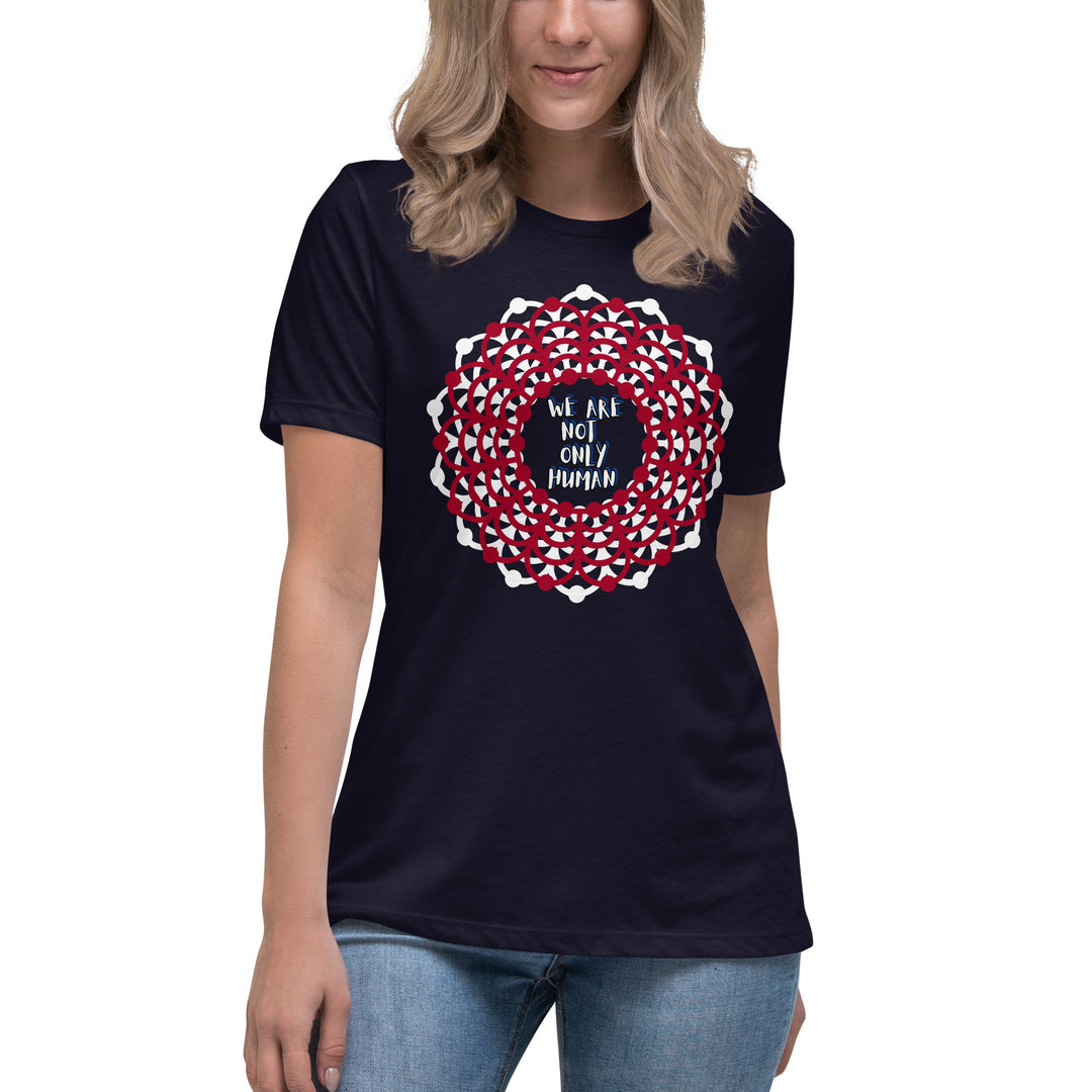 We Are NOT Only Human Women's Relaxed T-Shirt