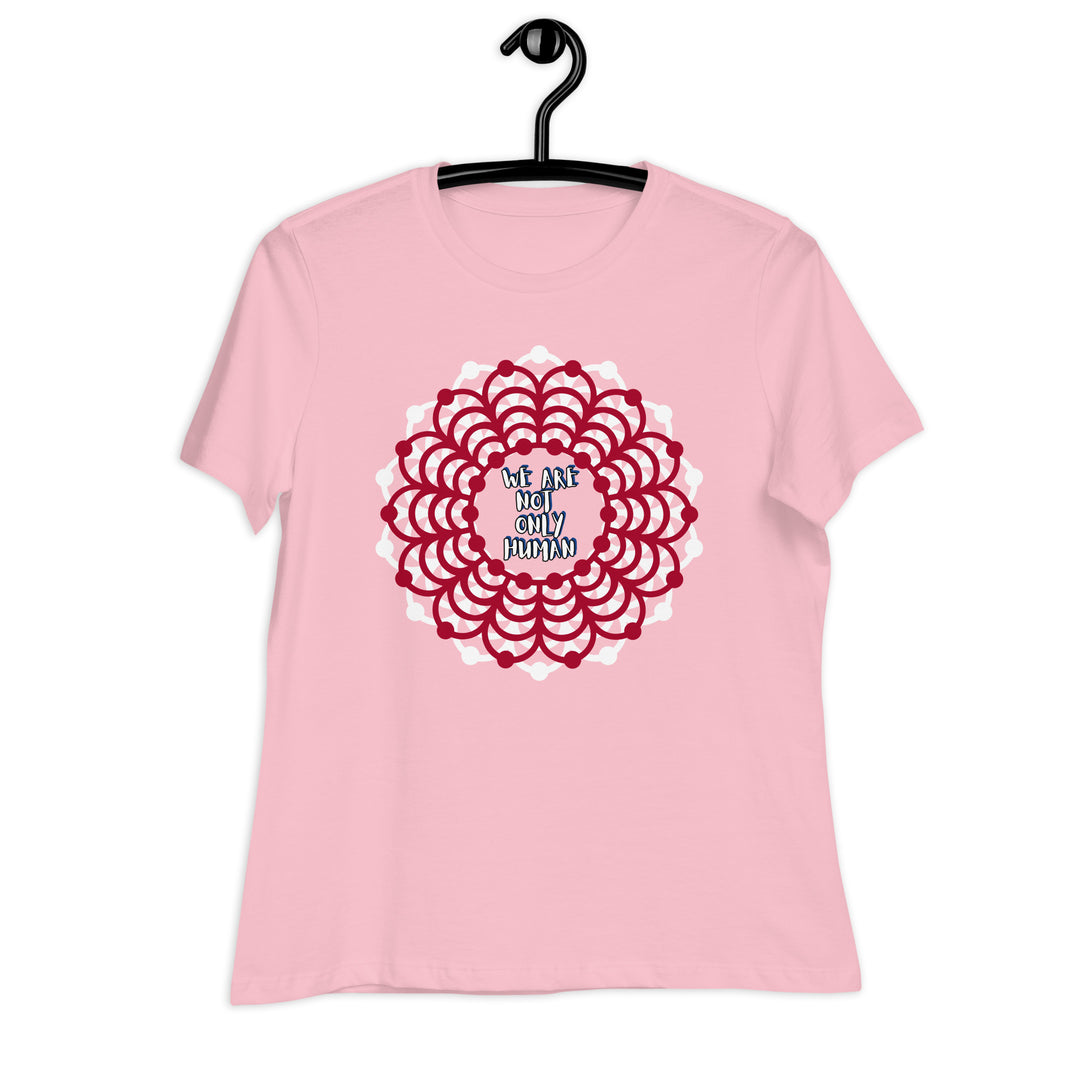 We Are NOT Only Human Women's Relaxed T-Shirt