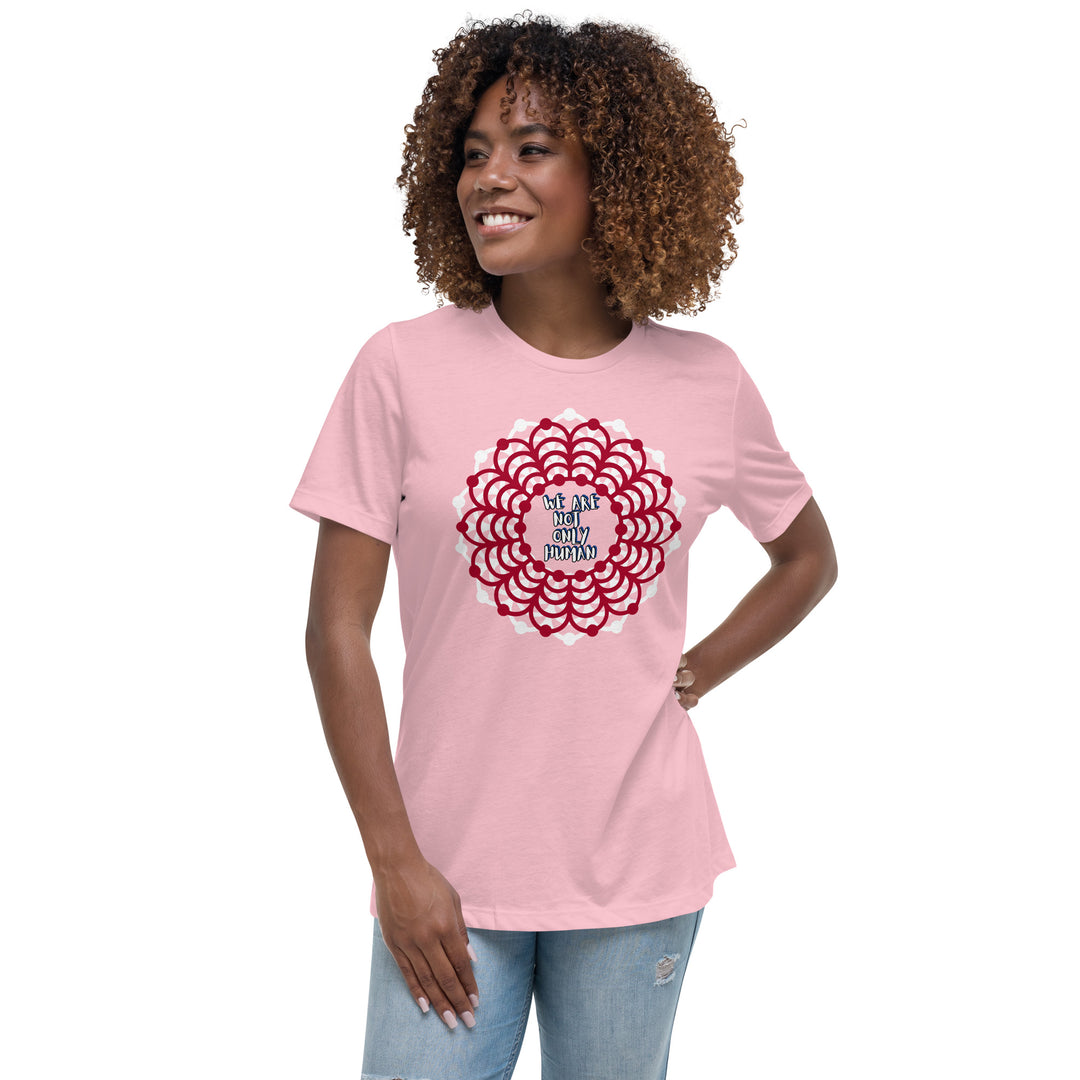We Are NOT Only Human Women's Relaxed T-Shirt