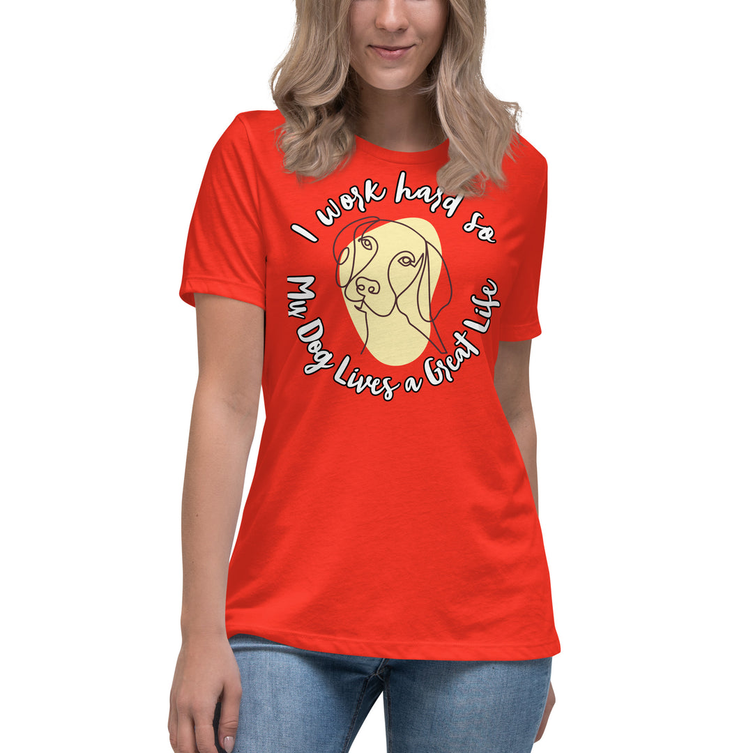 Work hard for my dog Women's Relaxed T-Shirt