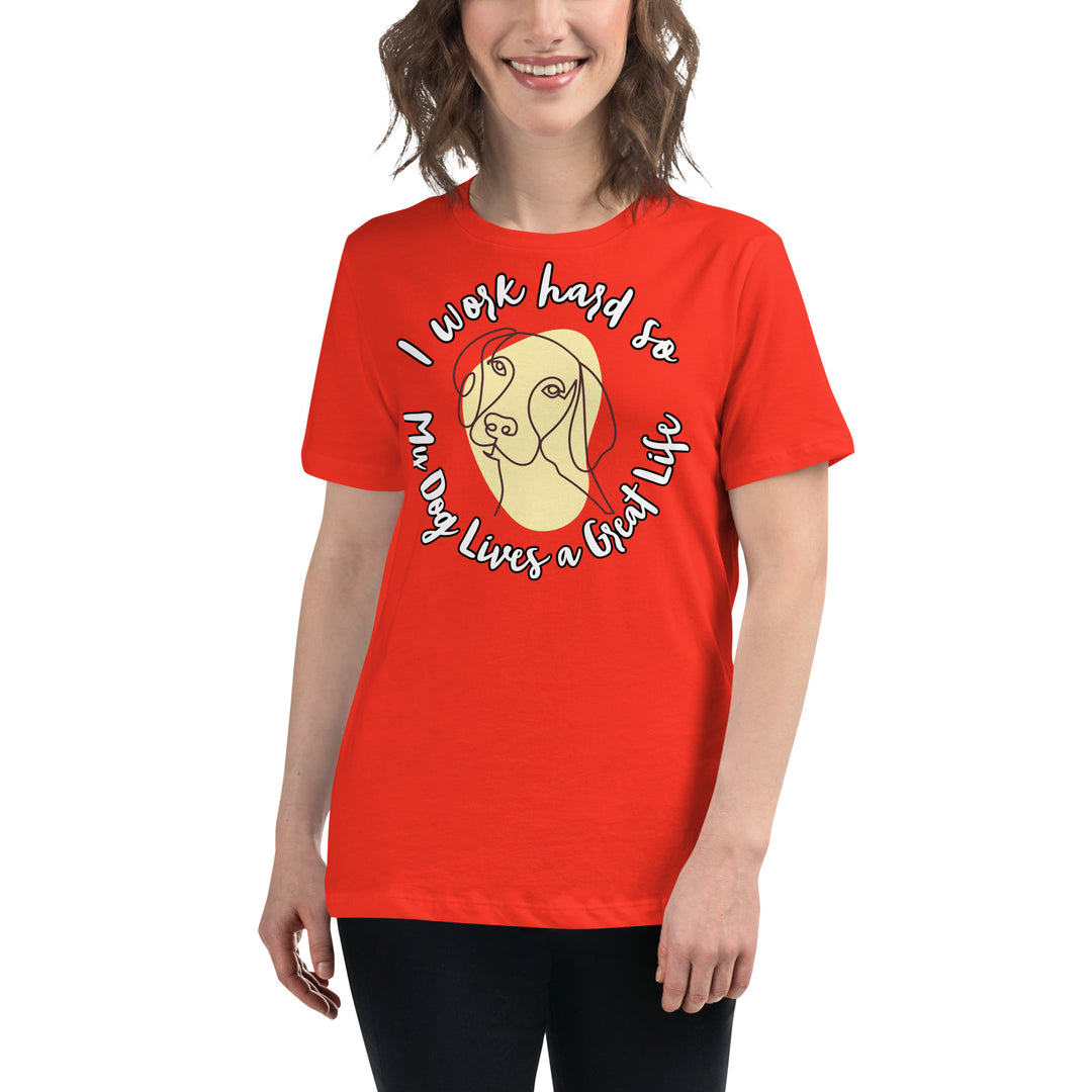 Work hard for my dog Women's Relaxed T-Shirt