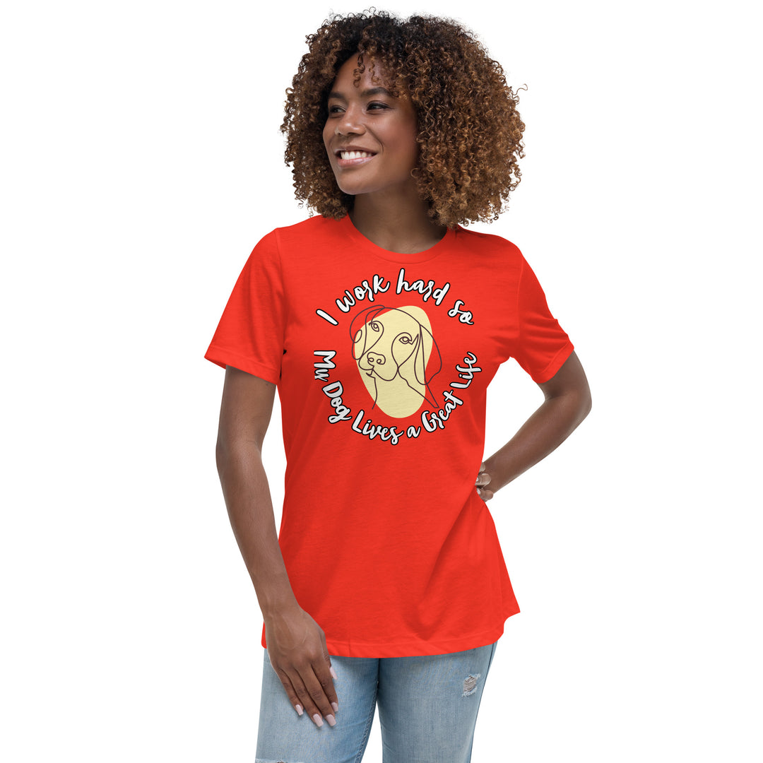 Work hard for my dog Women's Relaxed T-Shirt