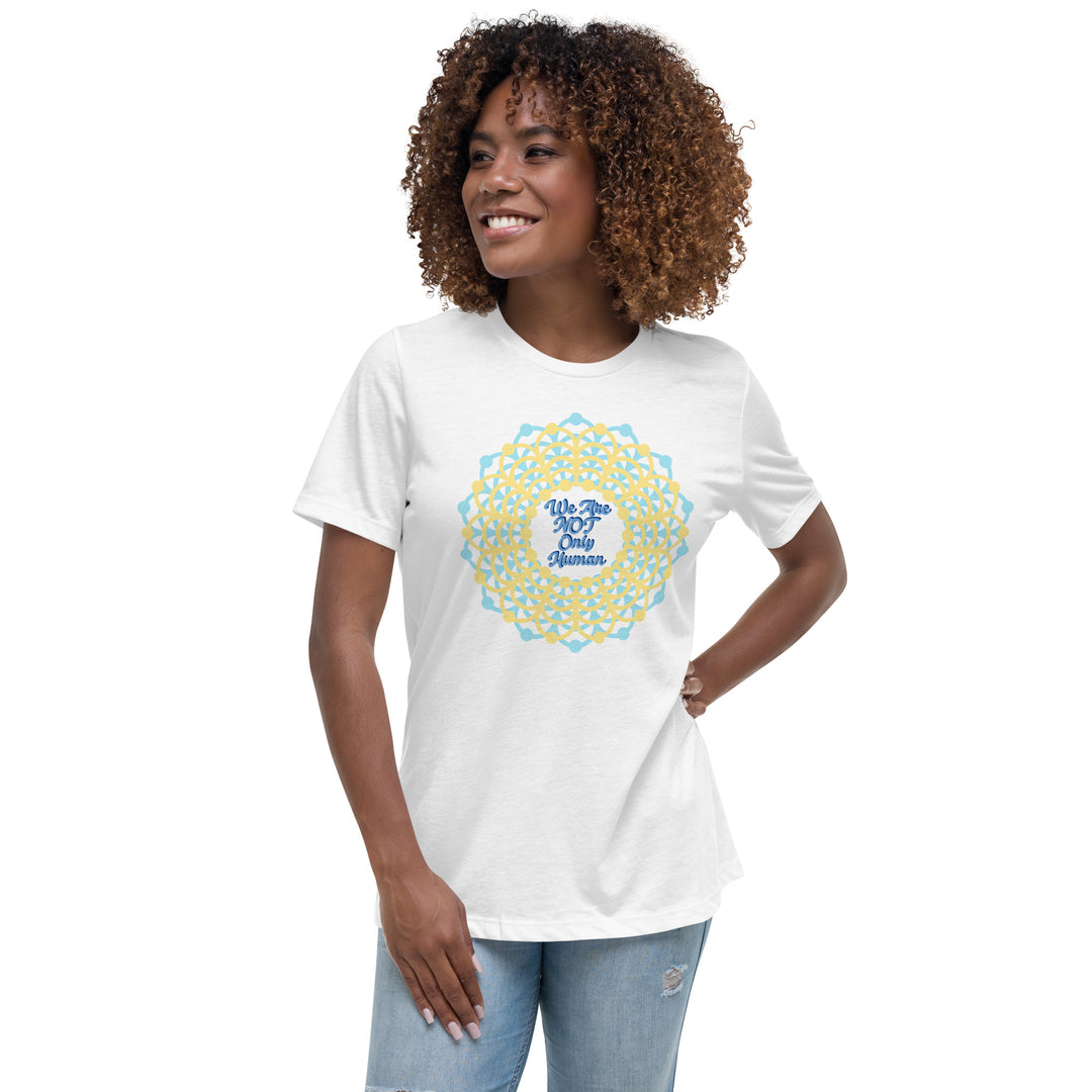 We Are NOT Only Human Women's Relaxed T-Shirt