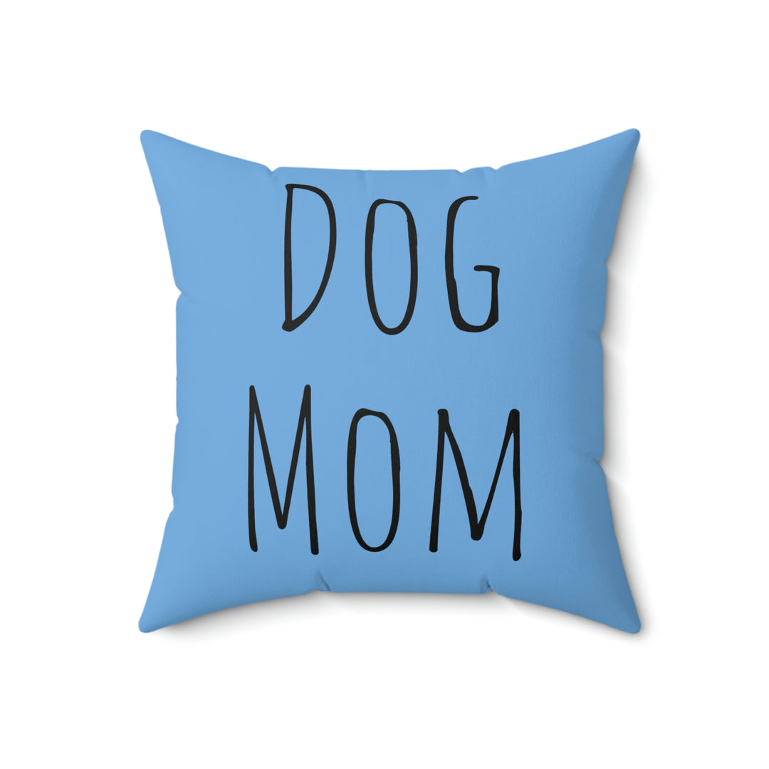 Dog Mom Faux Suede Square Pillow
