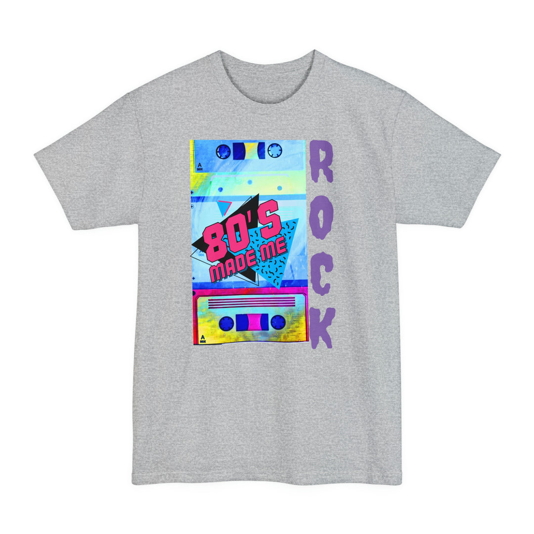 80's Rocked me Unisex Tall Beefy-T® T-Shirt
