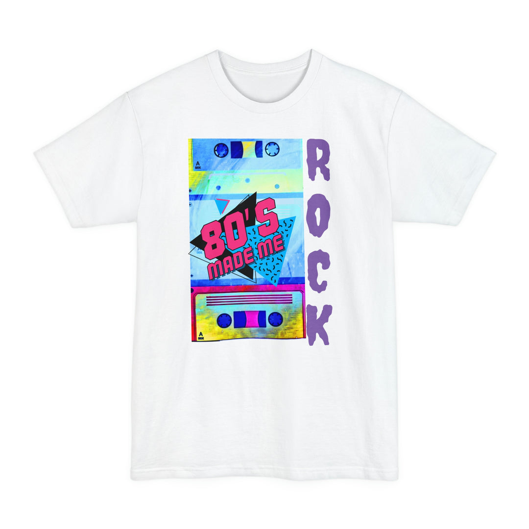 80's Rocked me Unisex Tall Beefy-T® T-Shirt