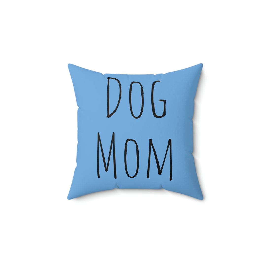 Dog Mom Faux Suede Square Pillow