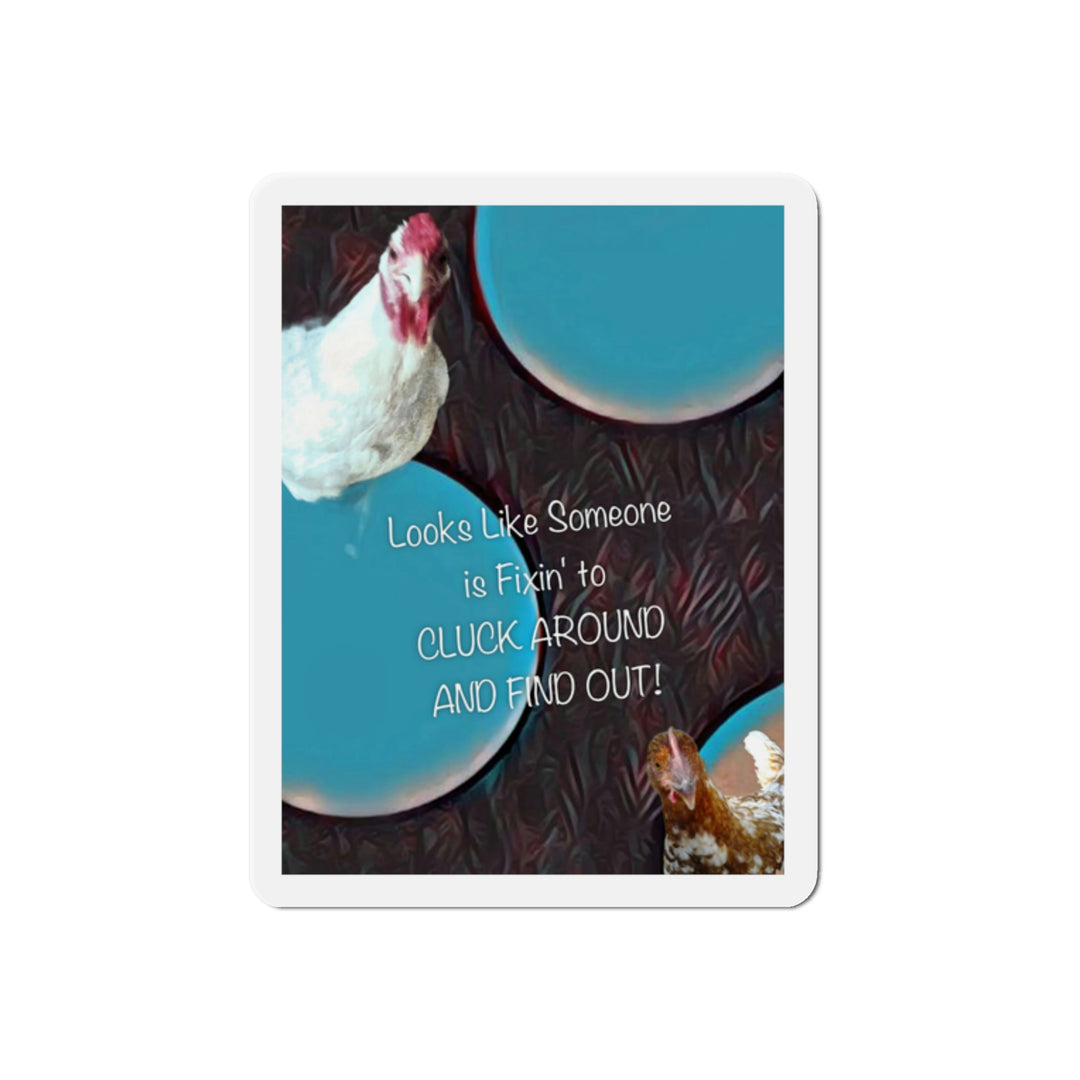 CLUCK'N AROUND Die-Cut Magnets
