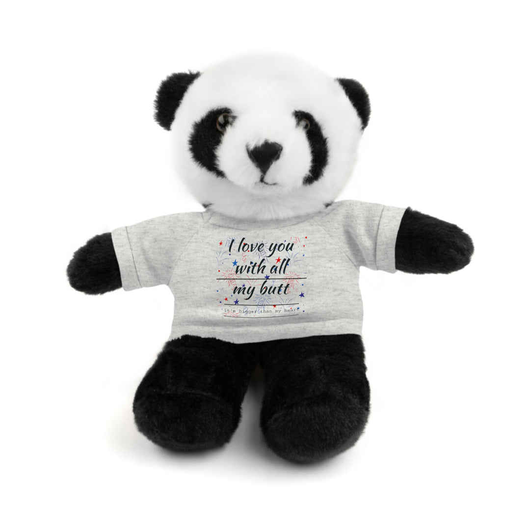 My butt is bigger Stuffed Animals with Tee