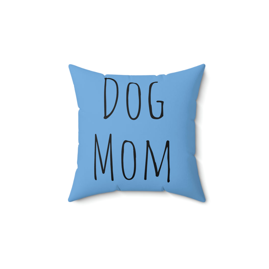 Dog Mom Faux Suede Square Pillow