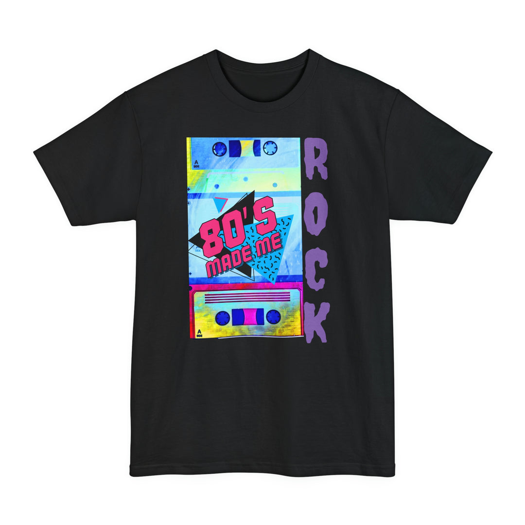 80's Rocked me Unisex Tall Beefy-T® T-Shirt