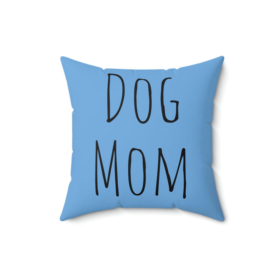 Dog Mom Faux Suede Square Pillow
