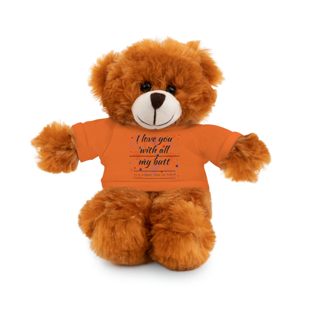 My butt is bigger Stuffed Animals with Tee