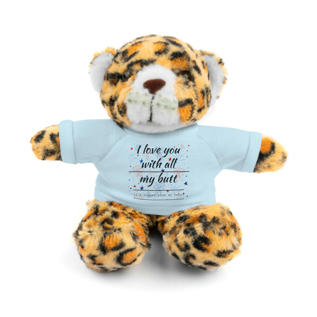 My butt is bigger Stuffed Animals with Tee